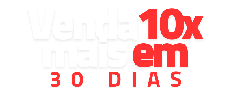venda 10x mais em 30 dias, metodo de vendas e marketing para sair na frente